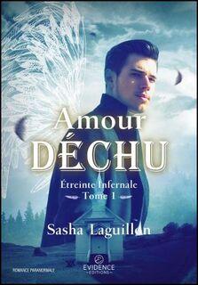 Etreintes infernales, tome 1 : amour déchu (Sacha Laguillon)