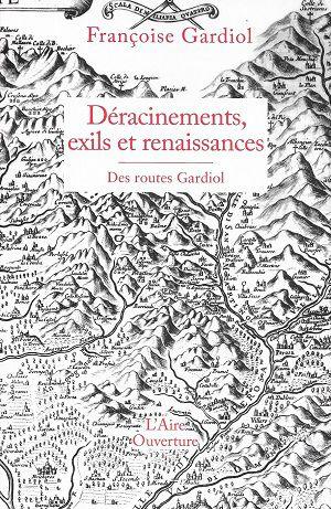 Déracinements, exils et renaissances, de Françoise Gardiol