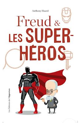 FREUD & LES SUPER-HÉROS : QUAND LES HÉROS PASSENT SUR LE DIVAN DU PSY DES COMICS