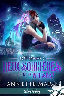 Tori Dawson #3- Deux sorcières et un whiskey de Annette Marie