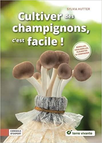 La culture des champignons c'est facile !
