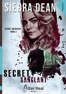 Secret McQueen, tome 2 : Secret sanglant (Sierra Dean)