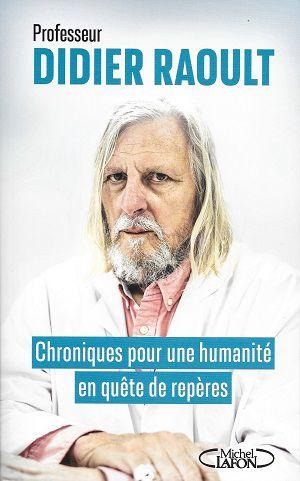 Chroniques pour une humanité en quête de repères, du Professeur Didier Raoult