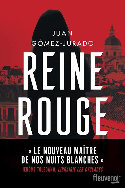 Chronique : Reine Rouge - Juan Gómez-Jurado (Fleuve Noir)
