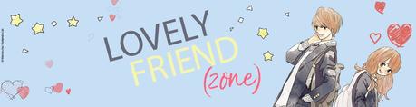 Lovely friend (zone), tome 1 • Mamoru Aoi