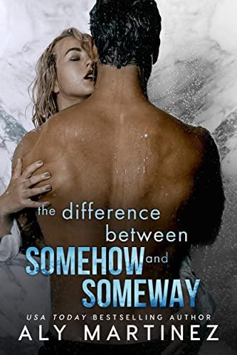 Mon avis sur The difference between somehow and someway d'Aly Martinez