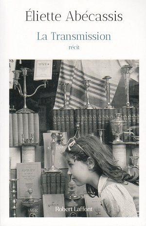 La Transmission, d'Éliette Abécassis