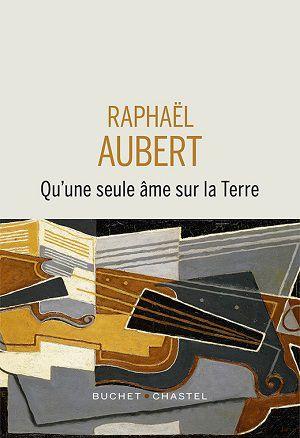 Qu'une seule âme sur la Terre, de Raphaël Aubert
