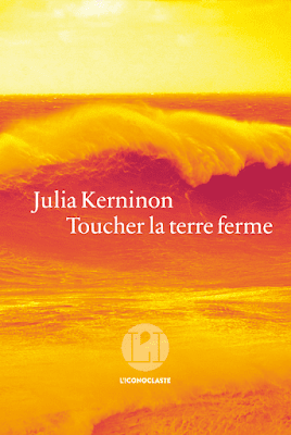 Toucher la terre ferme     -   Julia Kerninon