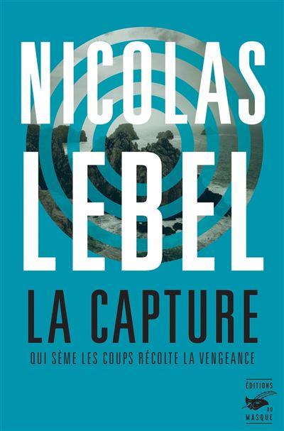 News : La Capture - Nicolas Lebel (Éditions du Masque)