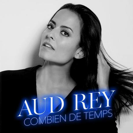 🎶AUD REY, le clip de Combien de temps, sortie de l'EP