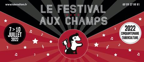 Le Festival Aux Champs 2022 du 7 au 10 Juillet 2022 : Julien Clerc, Pierre Perret, Les Ogres de Barback, Emily Loizeau...