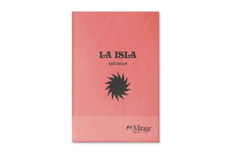 KATE BELLM – LA ISLA KATE BELLM – LA ISLA