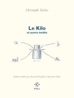 (Note de lecture) Christophe Tarkos, Le Kilo et autres inédits, par Vianney Lacombe
