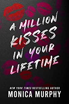 Mon avis sur A million kisses in your lifetime de Monica Murphy