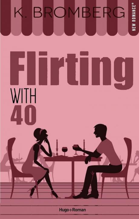 'Flirting with 40' de K. Bromberg