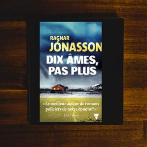 Dix âmes, pas plus de Ragna Jonasson (éditions La Martinière)
