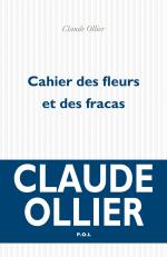 Claude Ollier Cahier des fleurs et des fracas Claude Ollier Cahier des fleurs et des fracas