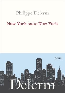 « New York sans New York » de Philippe Delerm