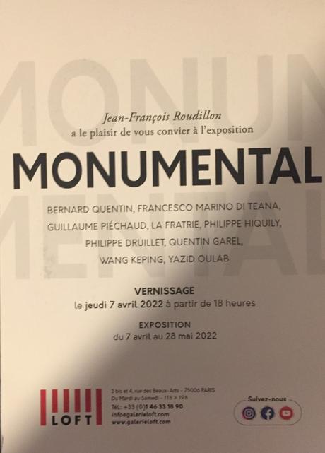 Galerie Loft « MONUMENTAL » exposition du 7 Avril au 28 Mai 2022.