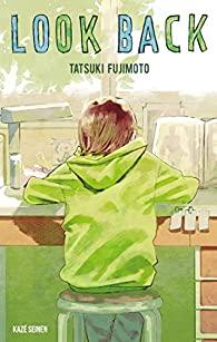 Look Back, Tatsuki Fujimoto… ma BD (mon manga) de la semaine !!