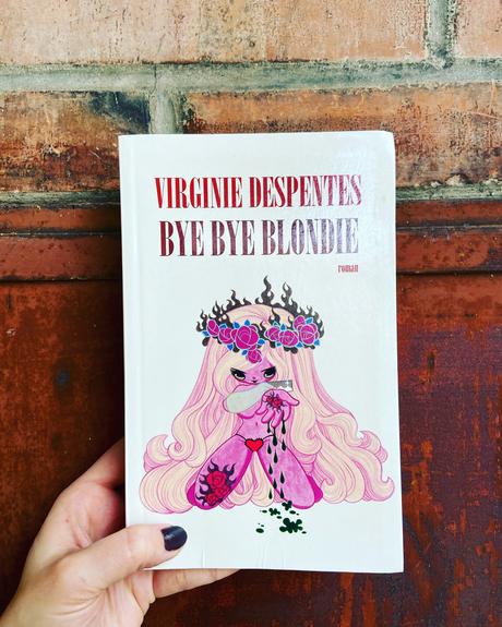 J’ai lu: Bye Bye Blondie de Virginie Despentes