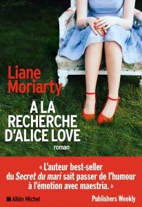 À la recherche d’Alice Love, Liane Moriarty