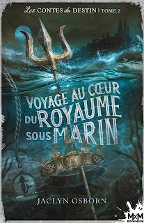 Les contes du destin #2 Voyage au cœur du royaume sous-marin de Jaclyn Osborn