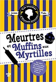 Les enquêtes d'Hannah Swensen, tome 3 : Meurtres et muffins aux myrtilles (Joanne Fluke)