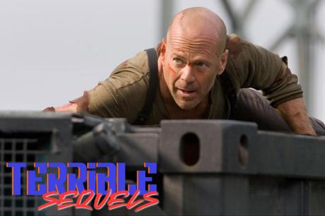 [TERRIBLE SEQUELS] : #19. Live Free or Die Hard