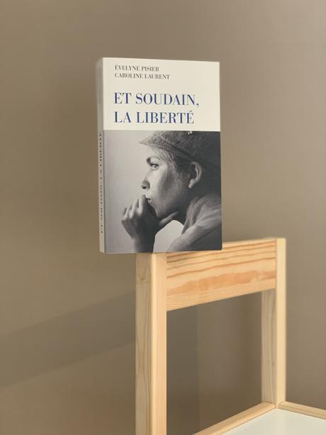 Et soudain, la liberté • Evelyne Pisier & Caroline Laurent