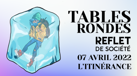 L’itinérance en vedette lors de notre prochaine table ronde le 7 avril prochain !