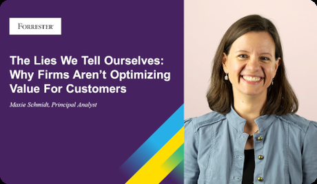 Billet de blog Forrester Forrester – The Lies of Customer Value