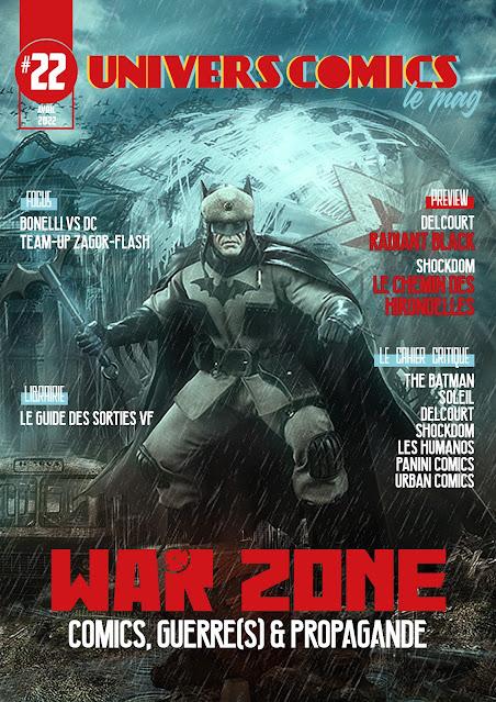UNIVERSCOMICS LE MAG' #22 AVRIL 2022 : WAR ZONE comics guerre et propagande