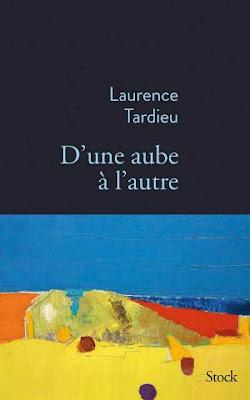 « D’une aube à l’autre » de Laurence Tardieu