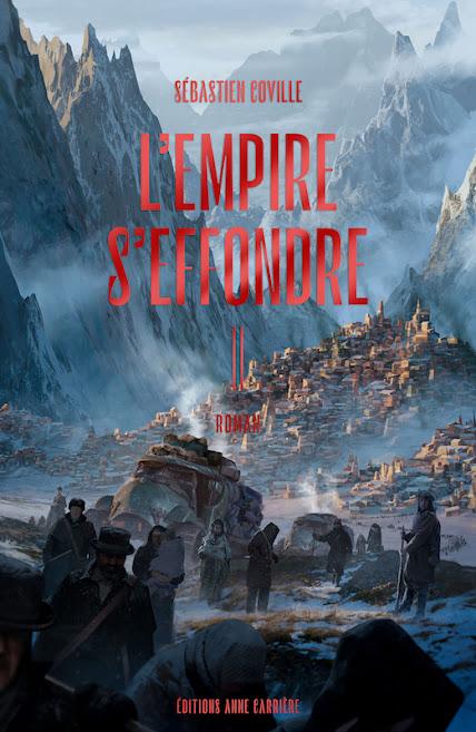 News : L'Empire s'effondre, t. 2 : Toucher la peau du ciel - Sébastien Coville (Anne Carrière)