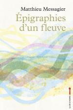 Mathieu Messagier  épigraphies d'un fleuve