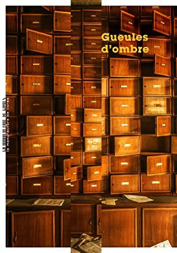 News : Gueules d'ombre - Lionel Destremau (La Manufacture de Livres)