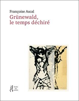 Des Poèmes de Françoise Ascal sur Matthias Grünewald