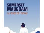 Ronde l'Amour Somerset Maugham