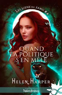 Les liens du sang #4 Quand la politique s'en mêle de Helen Harper