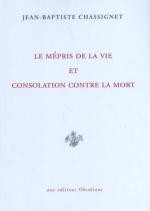 (Note de lecture), Jean-Baptiste Chassignet, Le Mépris de la vie et Consolation contre la mort,, par Jean-Nicolas Clamanges