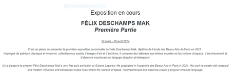 Galerie Lazarew   exposition Félix Deschamps Mak (Première partie) jusqu’au 30 Avril 2022.