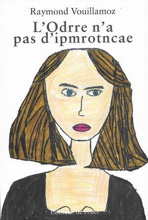 L'Odrre n'a pas d'ipmrotncae, de Raymond Vouillamoz