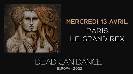 Dead Can Dance - Paris, le Grand Rex - 13/04/2022
