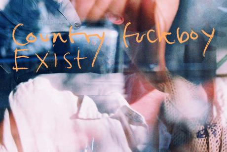 Liss – Country Fuckboy / Exist Liss – Country Fuckboy / Exist