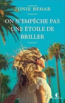 Mon avis sur On n'empêche pas un étoile de briller de Tonie Behar