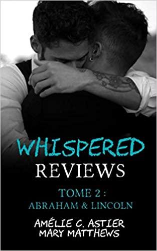 Mon avis sur Abraham & Lincoln, le 2ème tome de la saga Whispered Reviews d'Amélie C Astier et Mary Matthews
