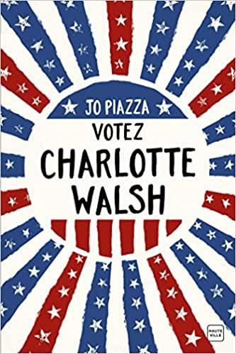 Mon avis sur Votez Charlotte Walsh de Jo Piazza