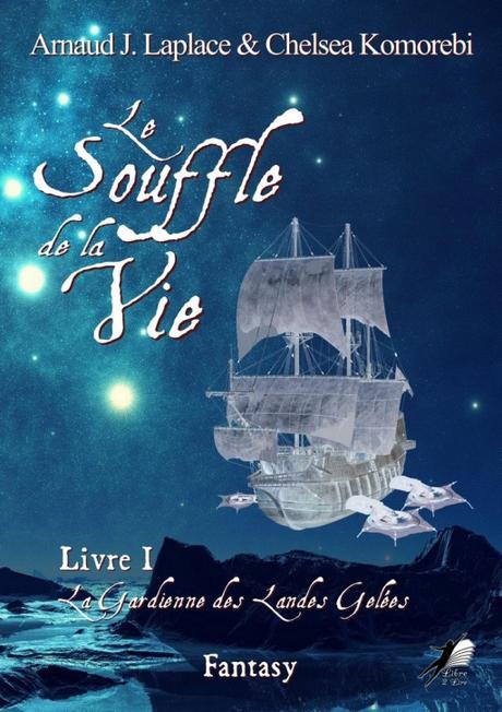 Le Souffle de Vie, Livre 1 : La Gardienne des Landes Gelées d’Arnaud J. Laplace et Chelsea Komorebi